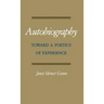 Autobiography: Toward a Poetics of Experience