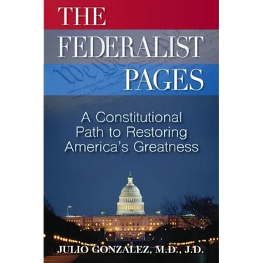 The Federalist Pages: A Constitutional Path to Restoring America's Greatness