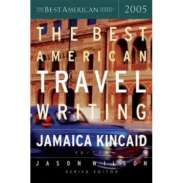 The Best American Travel Writing 2005