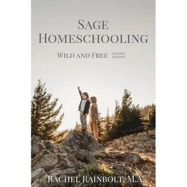 Sage Homeschooling: Wild and Free