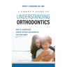 A Parent's Guide to Understanding Orthodontics: How to Confidently Choose the Best Orthodontist for Your Family
