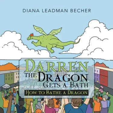 Darren the Dragon Gets a Bath: How to Bathe a Dragon