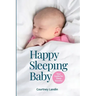 Happy Sleeping Baby - Your Guide for Sleep Success