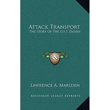 Attack Transport: The Story Of The U.S.S. Doyen