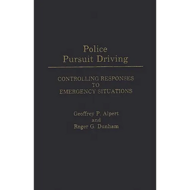 Police Pursuit Driving: Controlling Responses to Emergency Situations