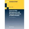 Financial Risk Management with Bayesian Estimation of Garch Models: Theory and Applications