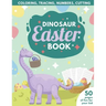 Dinosaur Easter Book for Kids: Coloring, Tracing, Numbers, Cutting 50 pages of fun for your kid