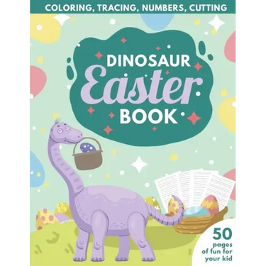 Dinosaur Easter Book for Kids: Coloring, Tracing, Numbers, Cutting 50 pages of fun for your kid