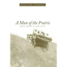 A Man of the Prairie: One Man's Legacy