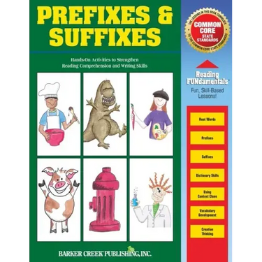 Reading Fundamentals - Prefixes & Suffixes: Learn about Prefixes & Suffixes and How to Use Them to Strengthen Reading Comprehension and Writing Skills