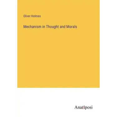 Mechanism in Thought and Morals