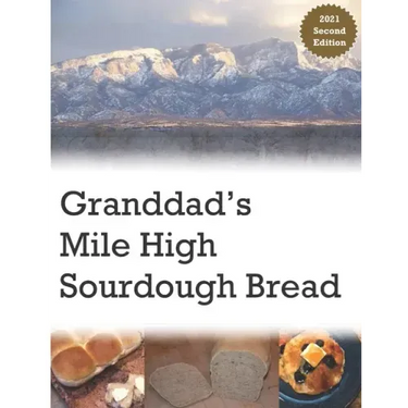 Granddad's Mile High Sourdough Bread: High Altitude Sourdough Recipes