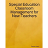 Special Education Classroom Management for New Teachers