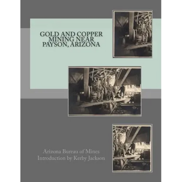 Gold and Copper Mining near Payson, Arizona