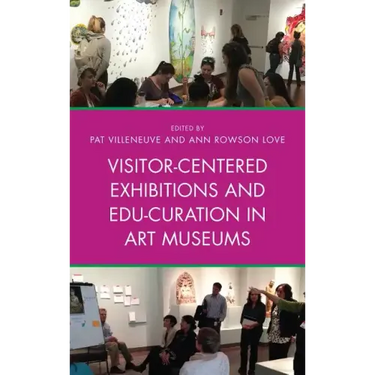 Visitor-Centered Exhibitions and Edu-Curation in Art Museums