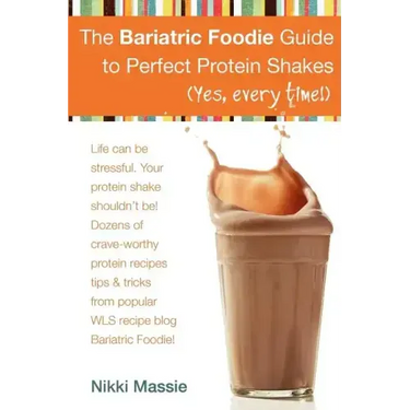 The Bariatric Foodie Guide to Perfect Protein Shakes