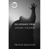 Deliverance From Satanic Soldiers