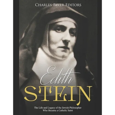 Edith Stein: The Life and Legacy of the Jewish Philosopher Who Became a Catholic Saint