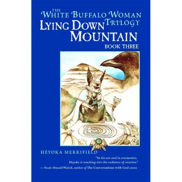 Lying Down Mountain: Book Three in the White Buffalo Woman Trilogy