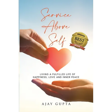 Service Above Self: Living a Fulfilled Life of Happiness, Love and Inner Peace