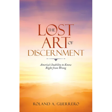 The Lost Art of Discernment: America's Inability to Know Right from Wrong