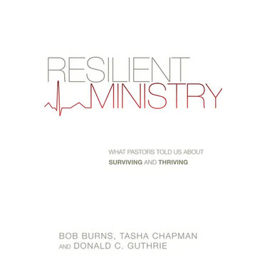 Resilient Ministry: What Pastors Told Us About Surviving and Thriving