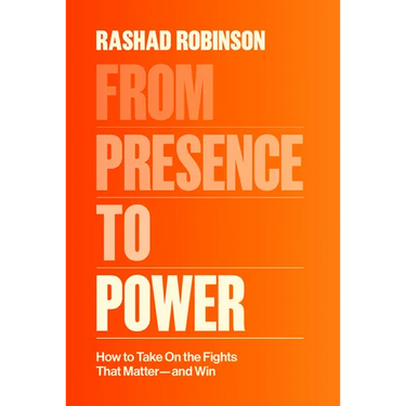 From Presence to Power: How to Take on the Fights That Matter--And Win