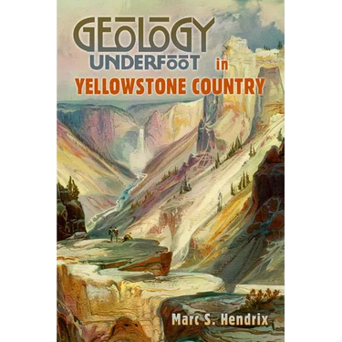 Geology Underfoot in Yellowstone Country