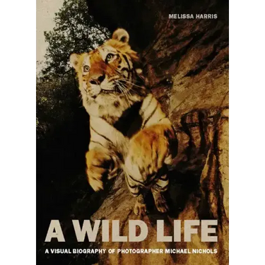 A Wild Life: A Visual Biography of Photographer Michael Nichols