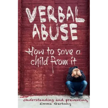 Verbal abuse: How to save a child from it. Understanding and preventing.