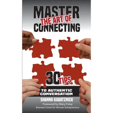 Master the Art of Connecting: 30 Tips to Authentic Conversation