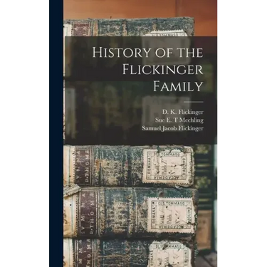 History of the Flickinger Family