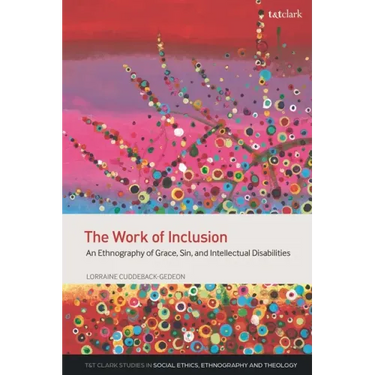 The Work of Inclusion: An Ethnography of Grace, Sin, and Intellectual Disabilities