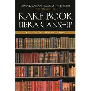 Rare Book Librarianship: An Introduction and Guide