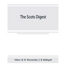 The Scots digest. Digest of all the cases decided in the supreme courts of Scotland and reported in the various series of reports, 1905-1915
