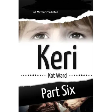 Keri Volume 6: As Mother Predicted