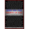 Died On The Fourth of July: Remembering the Men Who Gave Their Lives in Vietnam on America's Birthday