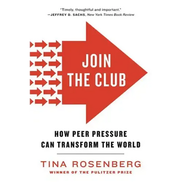 Join the Club: How Peer Pressure Can Transform the World