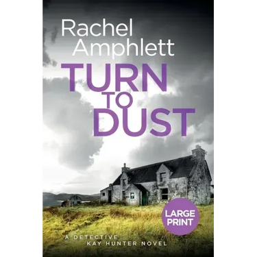 Turn to Dust: A Detective Kay Hunter mystery