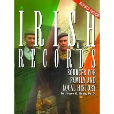 Irish Records: Sources for Family and Local History
