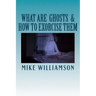 What are Ghosts: How to Exorcise Them
