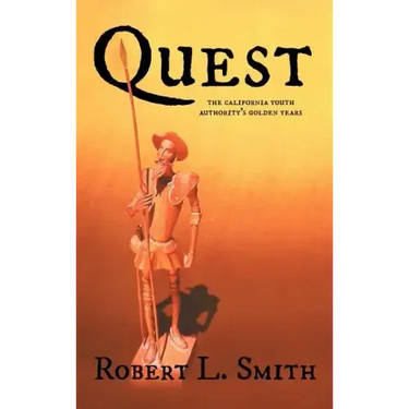 Quest: The California Youth Authority's Golden Years
