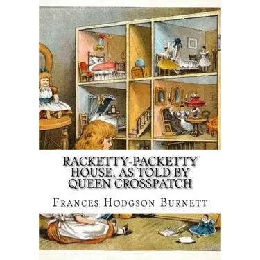 Racketty-Packetty House, as Told by Queen Crosspatch