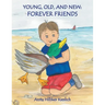 Young, Old, and New: Forever Friends