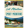 Lost Attractions of the Smoky Mountains