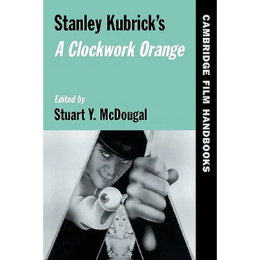 Stanley Kubrick's a Clockwork Orange
