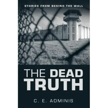 The Dead Truth: Stories from Behind the Wall