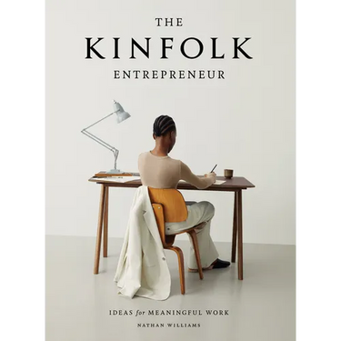 The Kinfolk Entrepreneur: Ideas for Meaningful Work