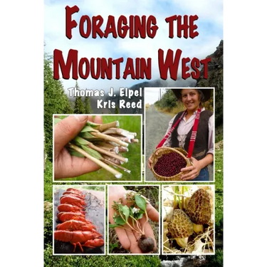 Foraging the Mountain West: Gourmet Edible Plants, Mushrooms, and Meat
