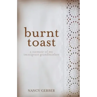 Burnt Toast: A Memoir of My Immigrant Grandmother
